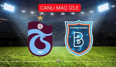 TRABZONSPOR- BAŞAKŞEHİR MAÇI CANLI İZLE | Trabzonspor- Başakşehir maçı şifresiz mi?